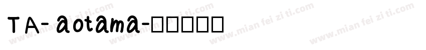 TA- aotama字体转换